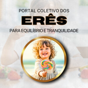 Portal dos Erês - Coletivo - Firmado por 30 dias