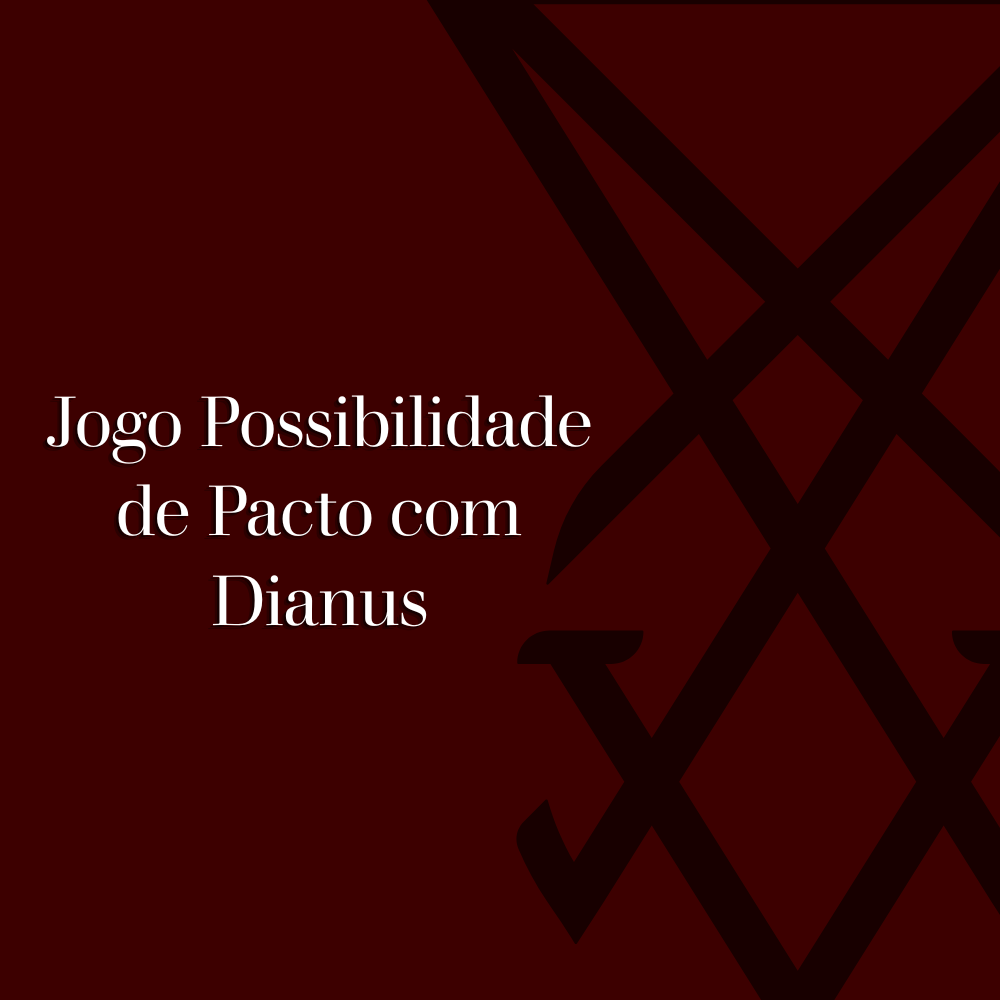 Jogo Possibilidade de Pacto com Dianus (Lúcifer)