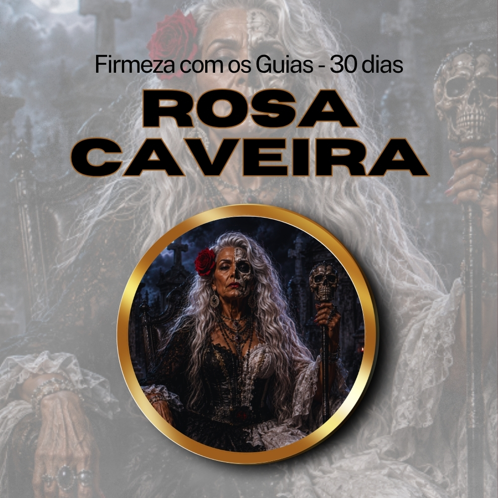Firmeza com os Maiorais da Quimbanda (Rosa Caveira) - Firmado por 1 Mês (Coletivo)