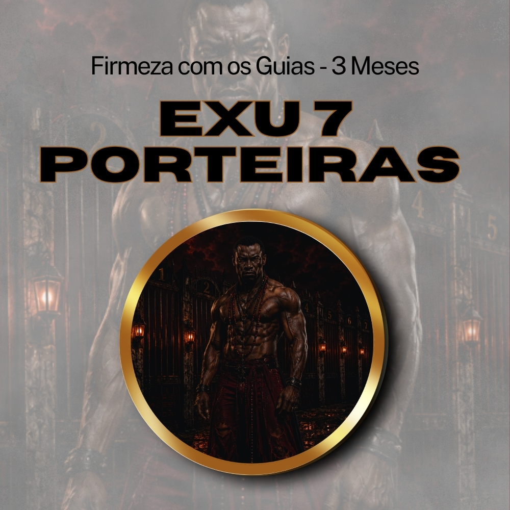 Firmeza com os Maiorais da Quimbanda Exu 7 Porteiras Firmado por 3 Meses (INDIVIDUAL)