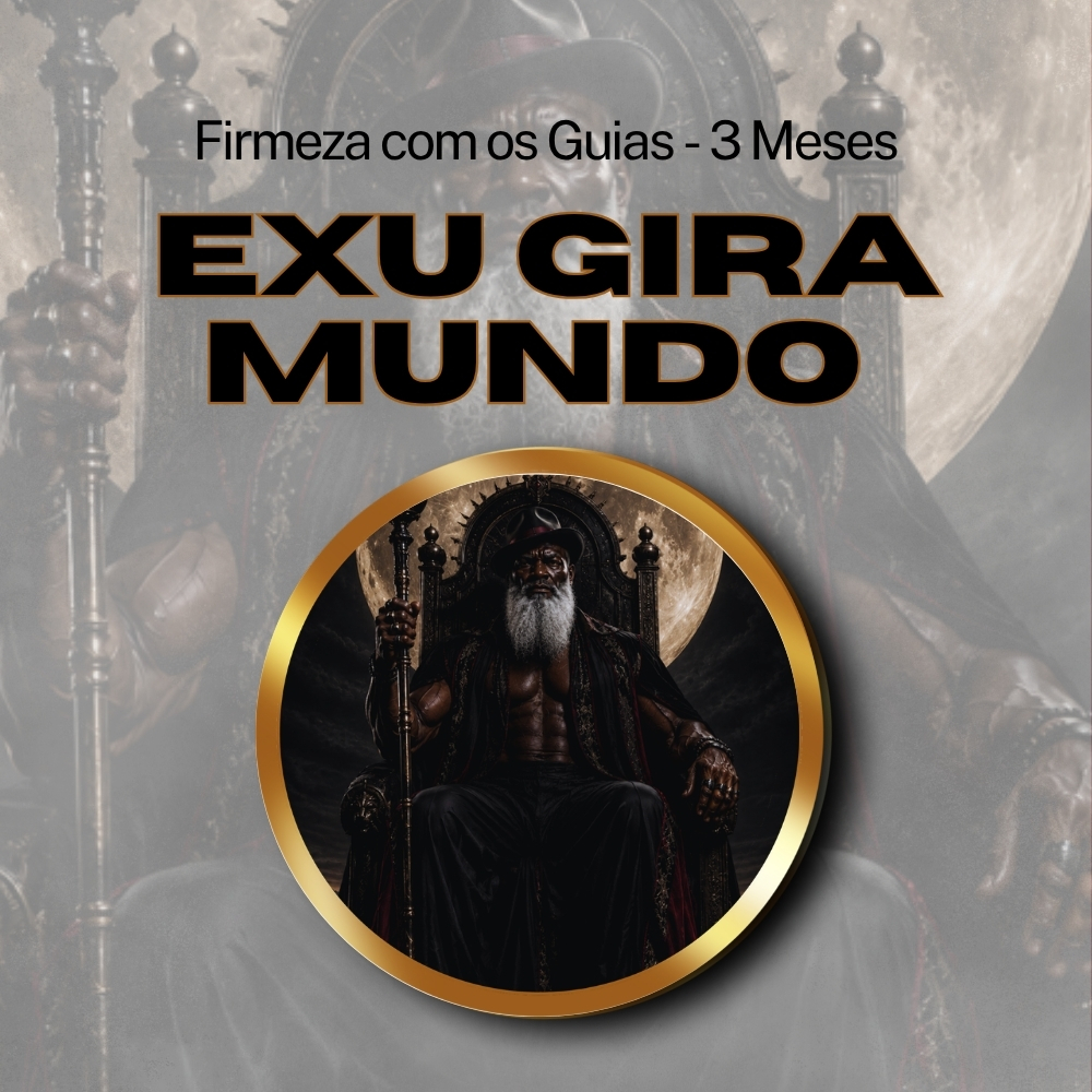 Firmeza com os Maiorais da Quimbanda Exu Gira Mundo Firmado por 3 Meses (INDIVIDUAL)