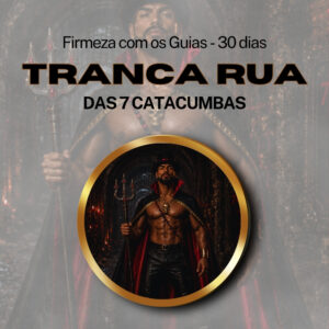 Firmeza com os Maiorais da Quimbanda (Tranca Rua das 7 Catacumbas ) - Firmado por 1 Mês (Coletivo)