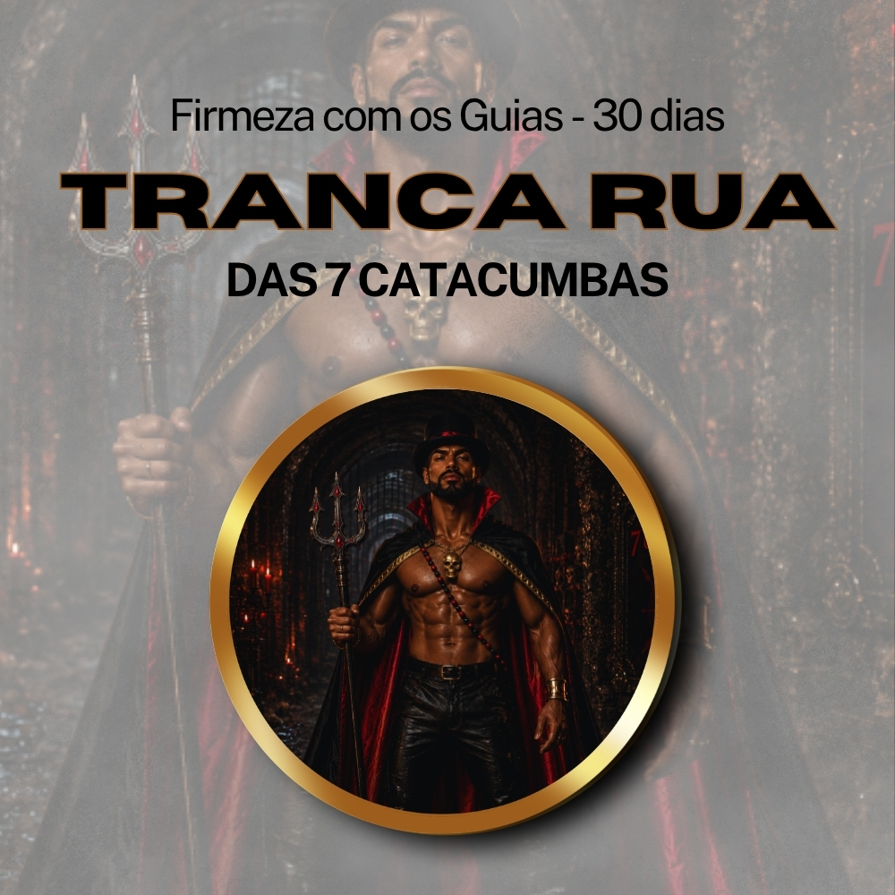 Firmeza com os Maiorais da Quimbanda (Tranca Rua das 7 Catacumbas ) - Firmado por 1 Mês (Coletivo)