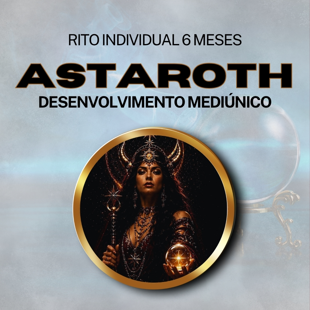 Rito de Astaroth para Desenvolvimento mediúnico e Oracular- Individual Firmado por 6 Meses