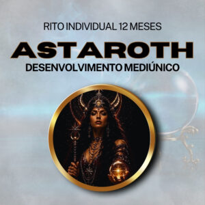 Rito de Astaroth para Desenvolvimento mediúnico e Oracular- Individual Firmado por 1 Ano
