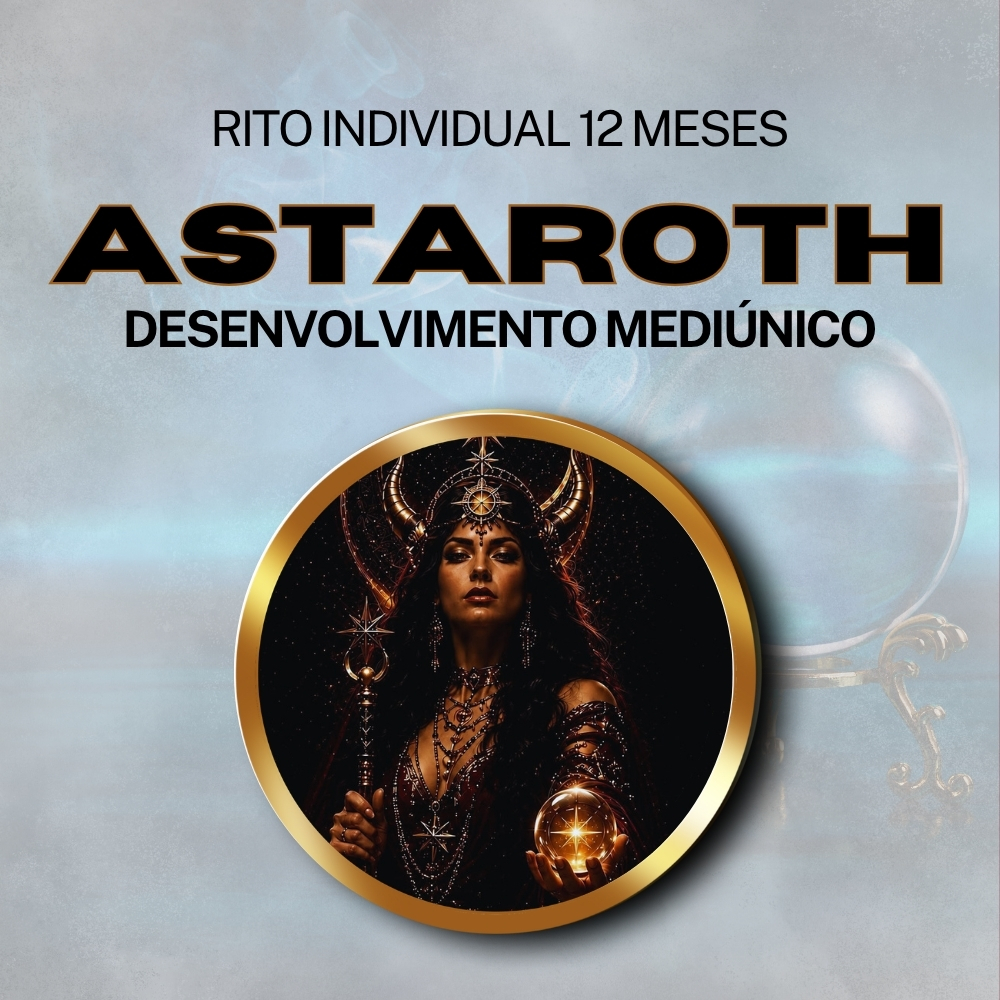 Rito de Astaroth para Desenvolvimento mediúnico e Oracular- Individual Firmado por 1 Ano