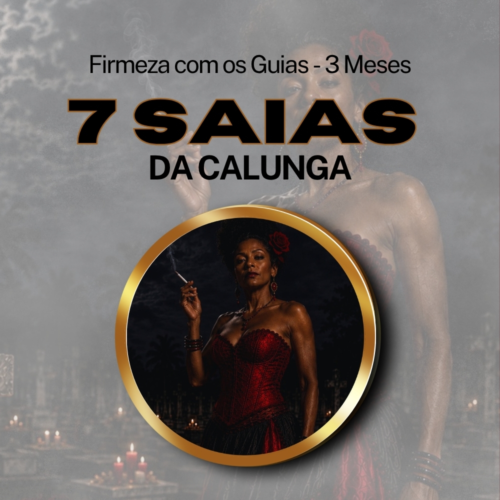 Firmeza com os Maiorais da Quimbanda 7 Saias da Calunga Firmado por 3 Meses (INDIVIDUAL)