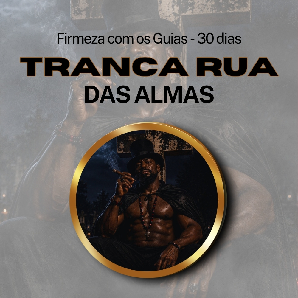 Firmeza com os Maiorais da Quimbanda (Tranca Rua das Almas) - Firmado por 1 Mês (Coletivo)