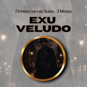 Firmeza com os Maiorais da Quimbanda Exu Veludo Firmado por 3 Meses (INDIVIDUAL)