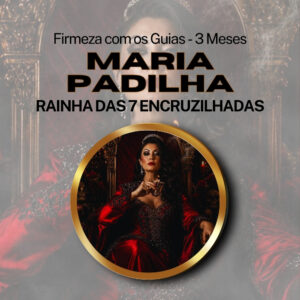 Firmeza com os Maiorais da Quimbanda (Maria Padilha Rainha das 7 Encruzilhadas ) - Firmado por 3 Meses (INDIVIDUAL)