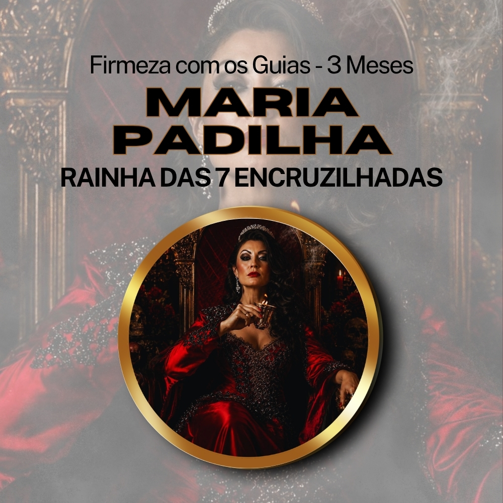 Firmeza com os Maiorais da Quimbanda (Maria Padilha Rainha das 7 Encruzilhadas ) - Firmado por 3 Meses (INDIVIDUAL)