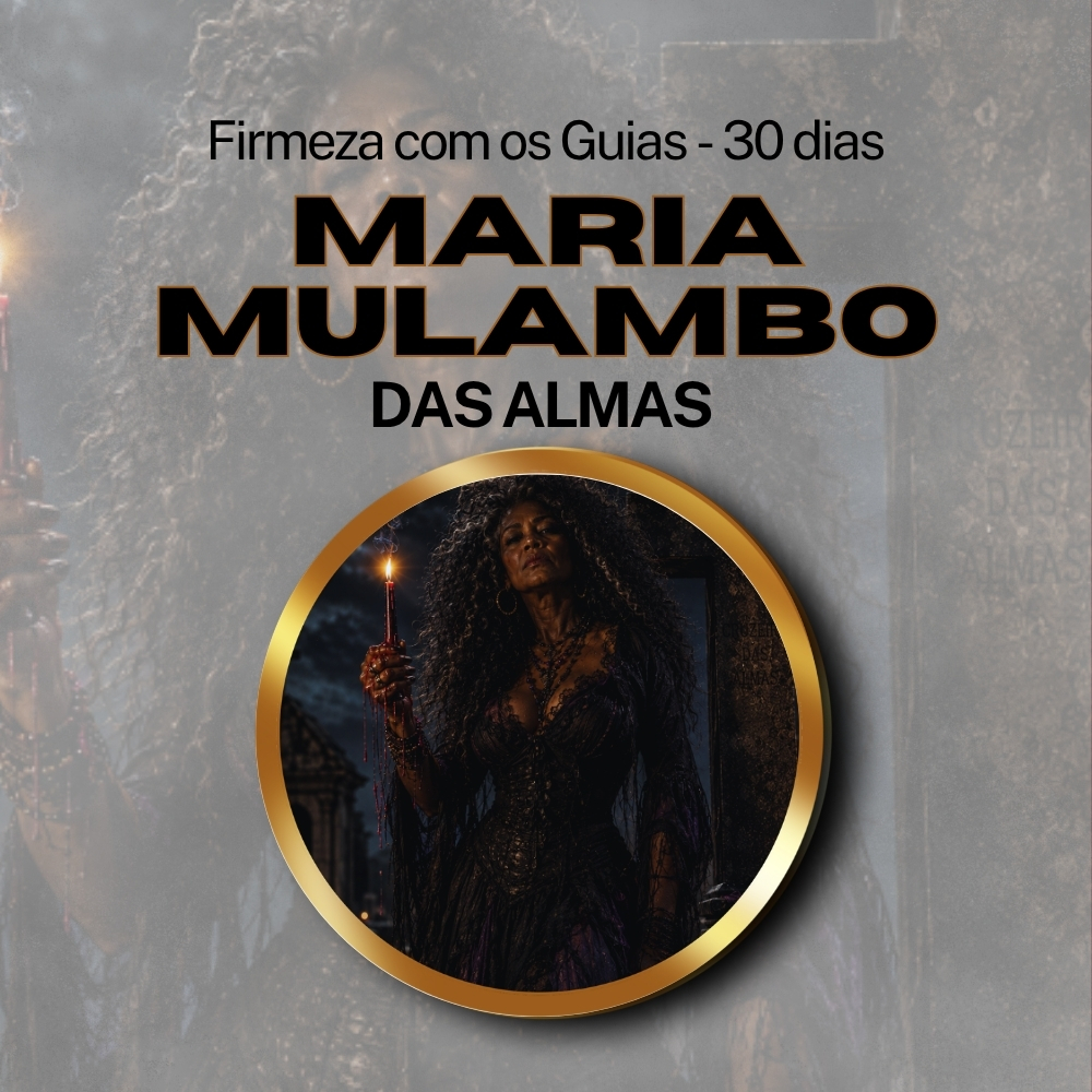 Firmeza com os Maiorais da Quimbanda (Maria Mulambo do Cruzeiro) - Firmado por 1 Mês (Coletivo)