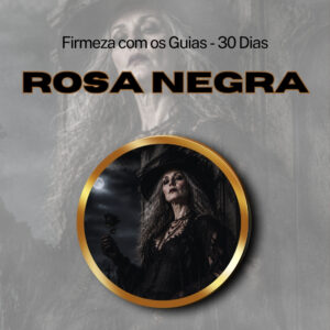 Firmeza com os Maiorais da Quimbanda (Dona Rosa Negra) - Firmado por 1 Mês (Coletivo)