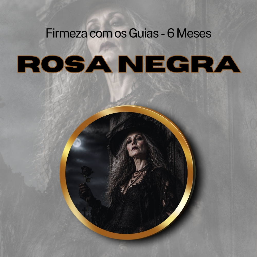 Firmeza com os Maiorais da Quimbanda Dona Rosa Negra Firmado por 6 Meses (INDIVIDUAL)