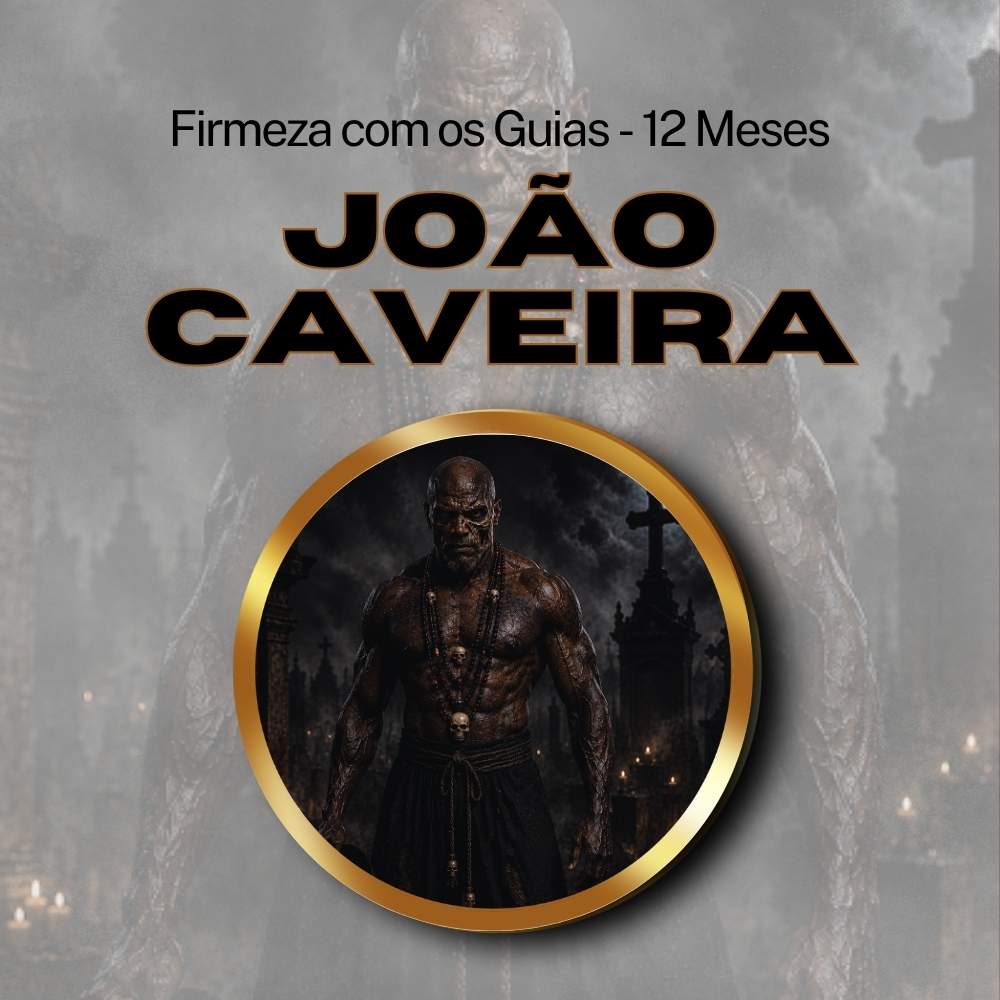 Firmeza com os Maioriais da Quimbanda - João Caveira Firmado por 1 ANO (INDIVIDUAL)