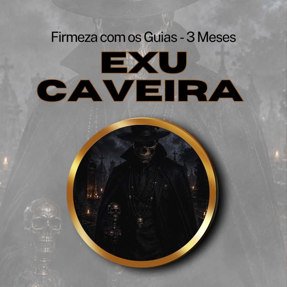 Firmeza com os Maioriais da Quimbanda Exu Caveira Firmado por 3 Meses (INDIVIDUAL)