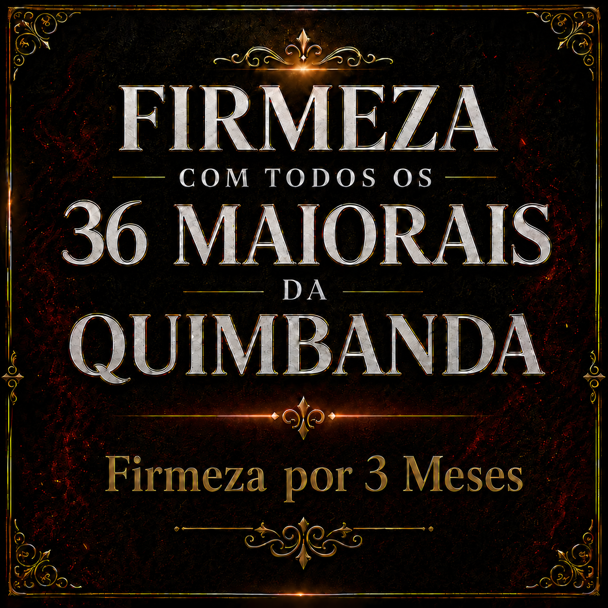 Firmeza com TODOS os 36 Maiorais da Quimbanda - 3 Meses - INDIVIDUAL