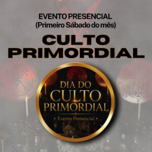 DIA DO CULTO PRIMORDIAL | PRESENCIAL (Valor ESPECIAL para PACTUADOS)