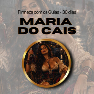 Firmeza com os Maiorais da Quimbanda - Maria do Cais Firmado por 30 dias (COLETIVO)